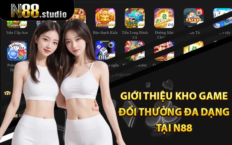 Giới thiệu kho game đổi thưởng đa dạng tại N88