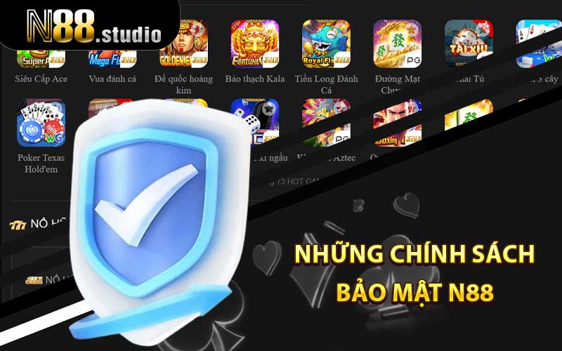 Những chính sách bảo mật N88 được bảo vệ